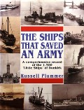 The Ships That Saved An Army - A Comprehensive record of the 1,300 'Little Ships' of Dunkirk by PLUMMER, Russell